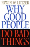 Why Good People Do Bad Things